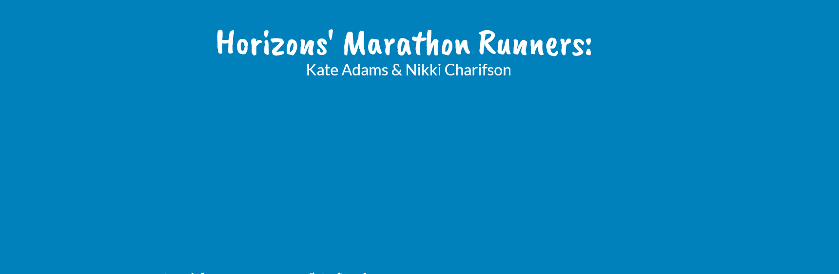 Horizons' Marathon Runners: Kate Adams & Nikki Charifson