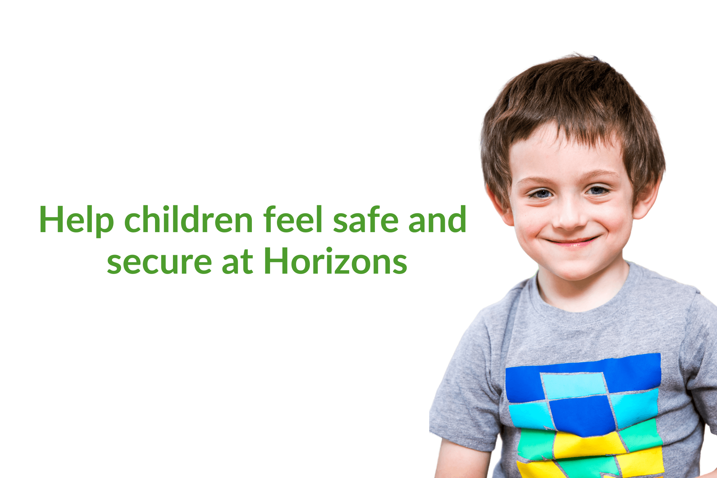 Help children feel safe and secure at Horizons For Homeless Children